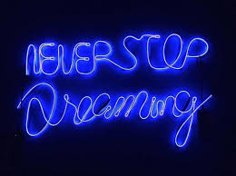 Neon sign tumblr pretty in pink neon rouge neon quotes twitter header photos twitter backgrounds pink backgrounds twitter headers my motto. Never Stop Dreaming Artneverlieschico Blue Neon Quotes Light Night Aesthetic Inspiration Writing Writinginspir Blue Quotes Neon Signs Light Writing