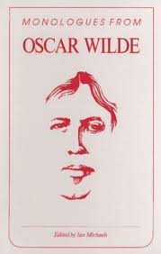 Monologues from Oscar Wilde by Oscar. Wilde and Ian Michaels (1988, Trade  Paperback) for sale online