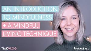 An Introduction to Mindfulness + a Mindful Living Technique