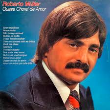 Roberto Muller: Quase Chorei de Amor