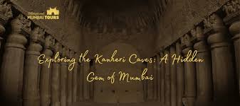 Kanheri Caves: A Hidden Gem Of Mumbai ...