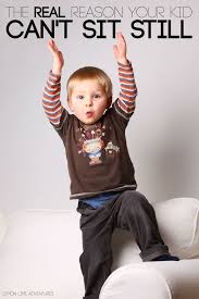 Why Your Kid Can T Just Sit Still The Real Reason You Should Know Kids Behavior Kids Kids And Parenting