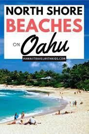 The Best 7 North Shore Oahu Beaches Hawaii Travel With Kids North Shore Oahu Beaches North Shore Oahu Oahu Beaches
