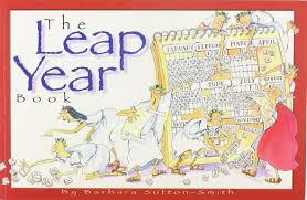 Treehugger / hilary allison about every four years, february gains an extra day. The Leap Year Book Sutton Smith Barbara 9781550415988 Amazon Com Books