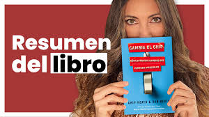Resumen del libro Cambia el chip, de Chip Heath & Dan Heath