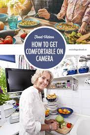 Making A Cooking Video How To Get Comfortable On Camera Cooking Videos Youtube Cooking Channels Food Channel