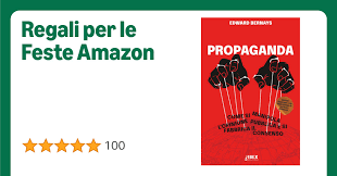 Amazon.it: Propaganda: come si manipola l'opinione pubblica e si fabbrica  il consenso