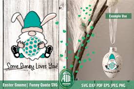 Download Easter Svg Funny Quotes Some Bunny Loves You Gnome Svg 1172829 Cut Files Design Bundles