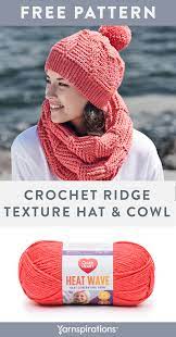 Free Crochet Pattern Using Red Heart Heat Wave Yarn Free Crochet Ridge Textured Hat And Cowl Set Crochet Hats Free Pattern Crochet Dishcloth Knitting Patterns