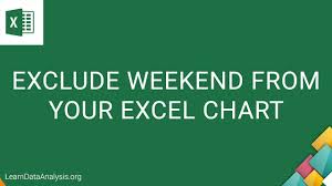 How To Exclude Weekends On Your Excel Chart Excel Tutorial