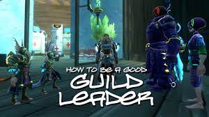 How To Be A Good Guild Leader - Youtube