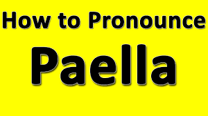 Paella spelling and the sound of letter pronunciations name paella syllable is: How To Pronounce Paella Youtube
