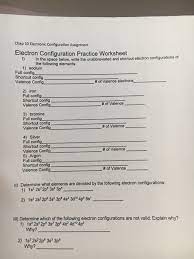 Solutions to electron configurations practice worksheet in the space below, write the unabbreviated electron configurations of the following elements: Solved Chap 10 Electronic Configuration Assignment Electr Chegg Com