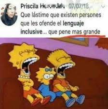 Read lenguaje inclusivo from the story memes #2 ¡! Cuando El Lenguaje Inclusivo Te Trolea Memes Estupidos Memes Meme Gracioso