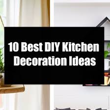 Perfect for diy teen bedroom decor ideas, homemade gifts and cute things for pretty much anyone's home, these crafty projects will keep you. 10 Best Diy Kitchen Decoration Ideas