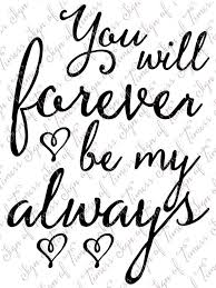 Valentine Svg You Will Forever Be My Always Svg Dfx Png Etsy Photo Album Quote Love Quotes For Him Romantic Love Quotes