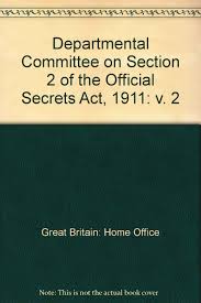 Akta rahsia rasmi, abbreviated osa), is a statute in malaysia prohibiting the dissemination of information classified as an official secret. Departmental Committee On Section 2 Of The Official Secrets Act 1911 V 2 Great Britain Home Office 9780113402229 Amazon Com Books