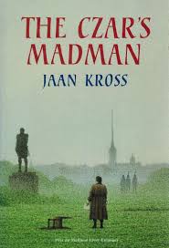 The Czar S Madman By Jaan Kross History War Book Worms Mad Men