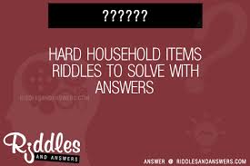 I'm not good when it comes to solving or creating riddles. 30 Hard Household Items Riddles With Answers To Solve Puzzles Brain Teasers And Answers To Solve 2021 Puzzles Brain Teasers