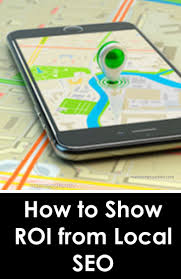 10 Tips To Show Roi From Local Seo 2019 I Local Seo Seo Marketing Topics