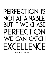 The inspirational quote database, a curated collection of the most inspirational quotes. Vince Lombardi Motivational Quote Perfection Is Not Attainable But If We Can Chase Perfection We Can Catch Excellence 6131 Stickerbrand