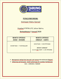 May 25 at 5:02 am ·. Waktu Operasi Ptptn Utc Pasir Gudang Malayrimat