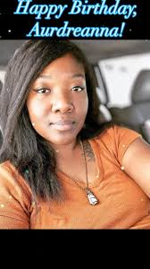 Happy Birthday, @Audreanna Baker! Have an amazing day! 🎉🎉🌺