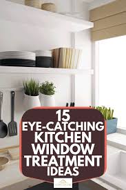 Welcome to our gallery of kitchen windows over sink design ideas including window treatments, types of windows to use, decor options & more. 15 Eye Catching Kitchen Window Treatment Ideas Home Decor Bliss