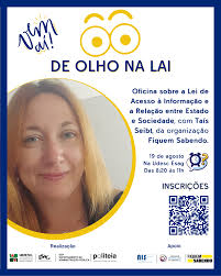 Inscrições abertas para oficina sobre a Lei de Acesso à Informação e a  relação entre Estado e sociedade