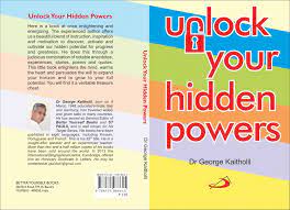 In his writing, psychic edward cayce argues that we all have the ability to access the power of our . Unlock Your Hidden Powers Better Yourself Books