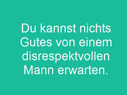 Top 100 Respekt Sprüche Und Zitate Zitatelebenalle