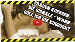Sie bekommen panik vor dem kuss. Frau Kussen Signale Wann Soll Ich Sie Kussen Youtube