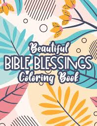 In this collection, you will receive 2 pages in one pdf file. Amazon Com Beautiful Bible Blessings Coloring Book Devotional Coloring Book For Adults Relaxing Floral Coloring Pages With Inspirational Bible Verses 9798686455351 Coloring Relaxing Devotional Books