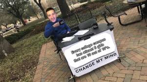 That 'change my mind' meme is so bad its like the dumbest form of humour like. 33 Of The Funniest Change My Mind Memes Funny Gallery