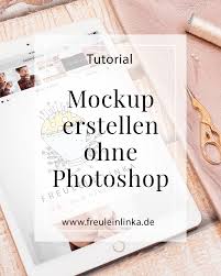 Mockup Erstellen Ohne Photoshop In 5 Schritten Freulein Linka Photoshop Bloggen Bildbearbeitung