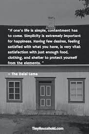 35 Tiny House Quotes That Will Give You Goosebumps Simplicity Quotes Simple Life Quotes Contentment Quotes