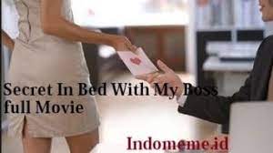 Film yang berjudul secret in bed with my boss merupakan film yang kini sedang populer diberbagai media. Film Secret In Bed With My Boss Indoxxi Archives Indonesia Meme