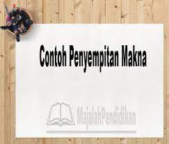 Untuk itu generalisasi termasuk dalam jenis pergeseran makna. Contoh Penyempitan Makna Pengertian Dan Contoh