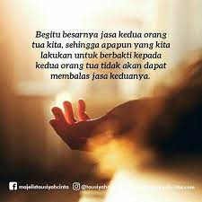 Begitu Besarnya Jasa Kedua Orang Tua Kita Sehingga Apapun Yang Kita Lakukan Untuk Berbakti Kepada Kedua Orang Islamic Quotes Kata Kata Indah Kutipan Kata Bijak