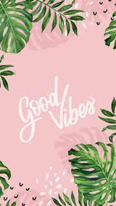 Good Vibes Wallpaper From Gocase Leaves Fern Leaves Gocase Good S 2019 Priv Good Vibes Wallpaper Pretty Wallpapers Cute Wallpaper Backgrounds