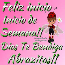 Imagenes Con Frases Para Desear Una Feliz Semana Buena Semana Feliz Inicio De Semana Frases Bonitas Imagenes De Felicidad Dios Te Bendiga