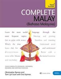 Bahasa malaysia ataupun lebih tepat lagi bahasa melayu adalah bahasa rasmi negara malaysia. Complete Malay Beginner To Intermediate Book And Audio Course By Christopher Byrnes Eva Nyimas Waterstones