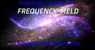 Frequency Meld Ashtar Command The Galactic Free Press Ashtar Command Teachings Ascension