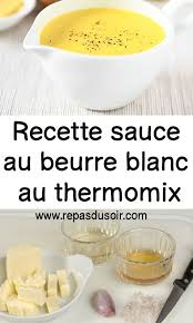 Recette Sauce Au Beurre Blanc Au Thermomix En 2020 Recette Sauce Au Beurre Recette Sauce Sauce Beurre Blanc