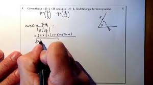 Higher Hwk Paperf Q3 Angle Between Vectors In Ijk Form Youtube