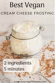 Best Vegan Cream Cheese Frosting Recipe Super Easy Vegan Recipes Recipe Vegan Cream Cheese Frosting Vegan Cream Cheese Recipe Vegan Cream Cheese