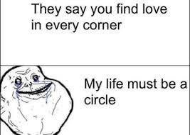 A little dwarf is sitting in a bar. 21 Jokes That Ll Make Single People Laugh And Then Immediately Think I M Lonely Af Funny Quotes Forever Alone Guy Sayings