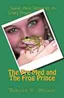 The Pre-Med and the Frog Prince: Bruner, Rebecca D.: 9781492927082:  Amazon.com: Books