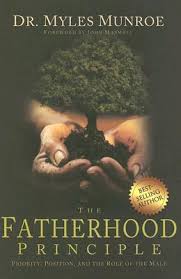 1 of 5 stars 2 of 5 stars 3 of 5 stars 4 of 5 stars 5 of 5 stars. The Fatherhood Principle Priority Position And The Role Of The Male By Myles Munroe