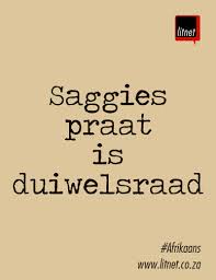 Afrikaans Nederlands Idiome Segoed Suidafrika Afrikaanse Quotes Afrikaans Quotes Afrikaans